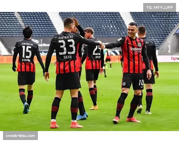 法兰克福防守反击战术见效 44%控球率下高效反击创造机会 法兰克福防守反击战术见效 44%控球率下高效反击创造机会